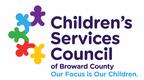 Children’s Services Council of Broward County Our Focus is Our Children